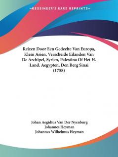 Reizen Door Een Gedeelte Van Europa Klein Asien Verscheide Eilanden Van De Archipel Syrien Palestina Of Het H. Land Aegypten Den Berg Sinai (1758)