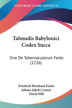 Talmudis Babylonici Codex Succa: Sive De Tabernaculorum Festo (1726)