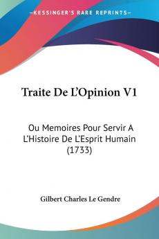 Traite De L'Opinion V1: Ou Memoires Pour Servir A L'Histoire De L'Esprit Humain (1733)