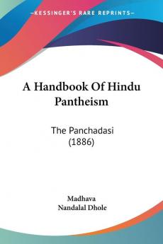 A Handbook Of Hindu Pantheism: The Panchadasi (1886)