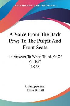 A Voice From The Back Pews To The Pulpit And Front Seats