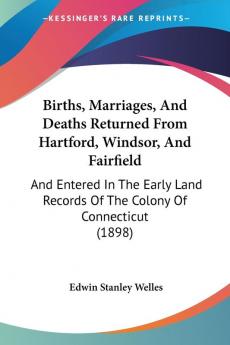 Births Marriages And Deaths Returned From Hartford Windsor And Fairfield