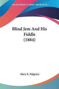 Blind Jem And His Fiddle (1884)