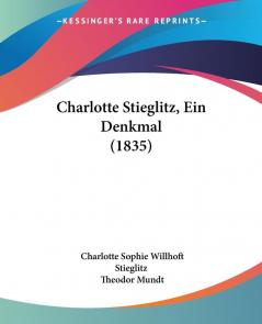 Charlotte Stieglitz Ein Denkmal (1835)