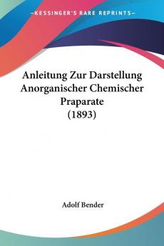 Anleitung Zur Darstellung Anorganischer Chemischer Praparate (1893)