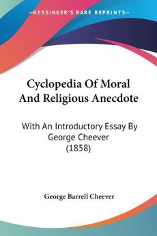 Cyclopedia Of Moral And Religious Anecdote