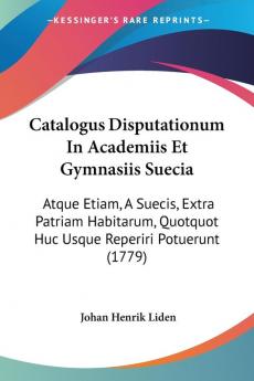 Catalogus Disputationum In Academiis Et Gymnasiis Suecia