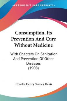 Consumption Its Prevention And Cure Without Medicine