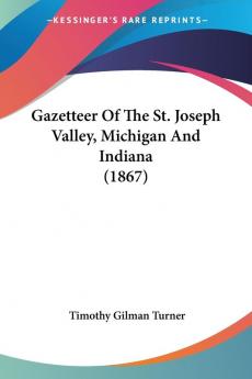 Gazetteer Of The St. Joseph Valley Michigan And Indiana (1867)