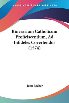 Itinerarium Catholicum Proficiscentium Ad Infideles Covertendos (1574)