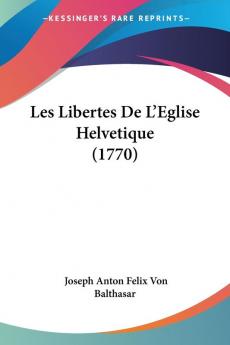 Les Libertes De L'Eglise Helvetique (1770)