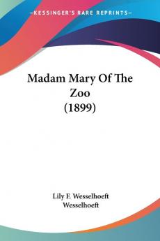 Madam Mary Of The Zoo (1899)