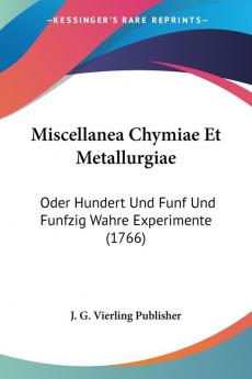 Miscellanea Chymiae Et Metallurgiae