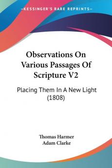 Observations On Various Passages Of Scripture V2: Placing Them In A New Light (1808)