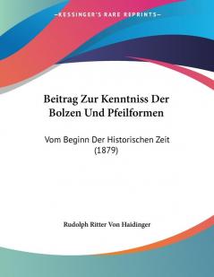 Beitrag Zur Kenntniss Der Bolzen Und Pfeilformen