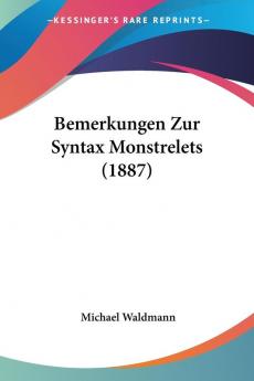 Bemerkungen Zur Syntax Monstrelets (1887)