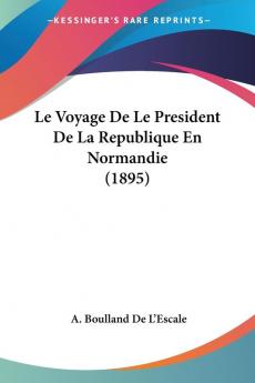 Le Voyage De Le President De La Republique En Normandie (1895)