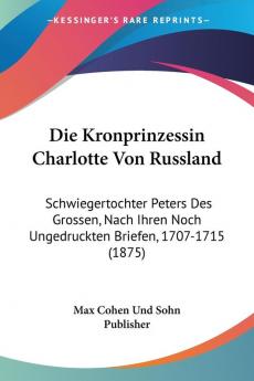 Die Kronprinzessin Charlotte Von Russland