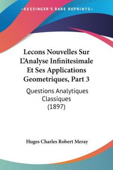 Lecons Nouvelles Sur L'Analyse Infinitesimale Et Ses Applications Geometriques Part 3