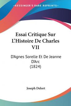 Essai Critique Sur L'Histoire De Charles VII