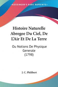 Histoire Naturelle Abregee Du Ciel De L'Air Et De La Terre