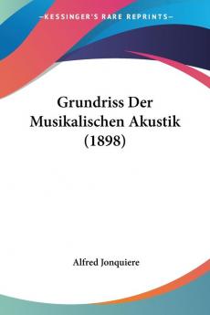 Grundriss Der Musikalischen Akustik (1898)