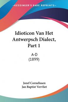 Idioticon Van Het Antwerpsch Dialect Part 1
