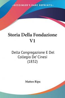 Storia Della Fondazione V1: Della Congregazione E Del Collegio De' Cinesi (1832)