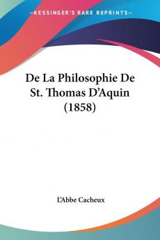 De La Philosophie De St. Thomas D'Aquin (1858)