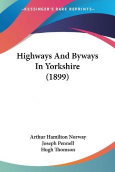 Highways And Byways In Yorkshire (1899)