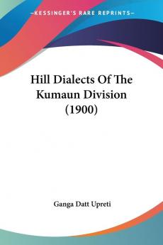 Hill Dialects Of The Kumaun Division (1900)