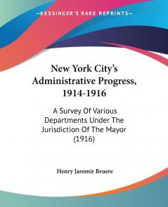 New York City's Administrative Progress 1914-1916