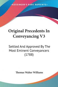 Original Precedents In Conveyancing V3