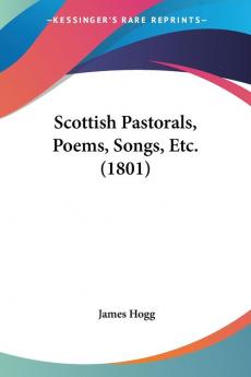 Scottish Pastorals Poems Songs Etc. (1801)