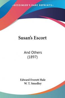 Susan's Escort: And Others (1897)