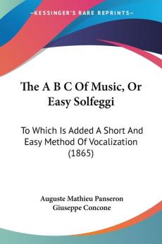 The A B C Of Music Or Easy Solfeggi