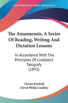 The Amanuensis A Series Of Reading Writing And Dictation Lessons
