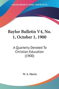 Baylor Bulletin V4 No. 1 October 1 1900