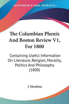 The Columbian Phenix And Boston Review V1 For 1800