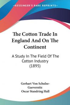The Cotton Trade In England And On The Continent