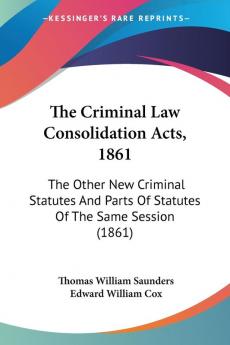 The Criminal Law Consolidation Acts 1861