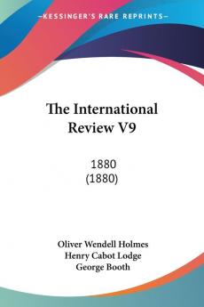 The International Review V9: 1880 (1880)