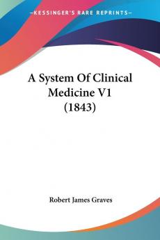 A System Of Clinical Medicine V1 (1843)