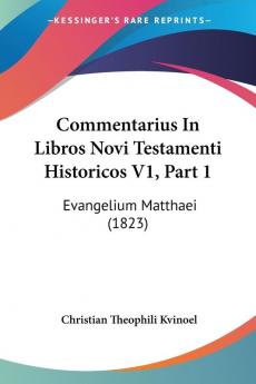 Commentarius In Libros Novi Testamenti Historicos V1 Part 1: Evangelium Matthaei (1823)