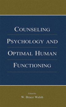 Counseling Psychology and Optimal Human Functioning