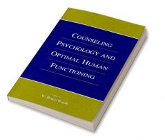 Counseling Psychology and Optimal Human Functioning