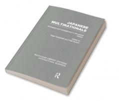 Japanese Multinationals (Rle International Business)