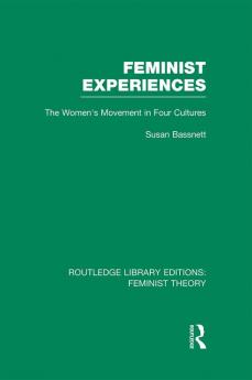 Feminist Experiences (RLE Feminist Theory)