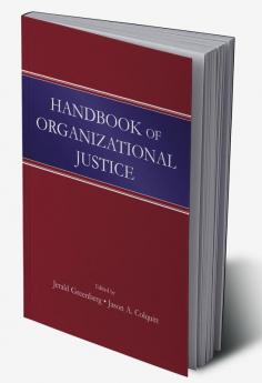 Handbook of Organizational Justice