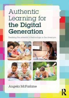 Authentic Learning for the Digital Generation